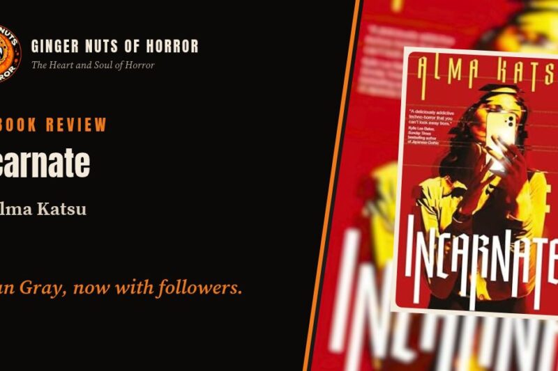 Incarnate by Alma Katsu Review: Dorian Gray Goes Viral