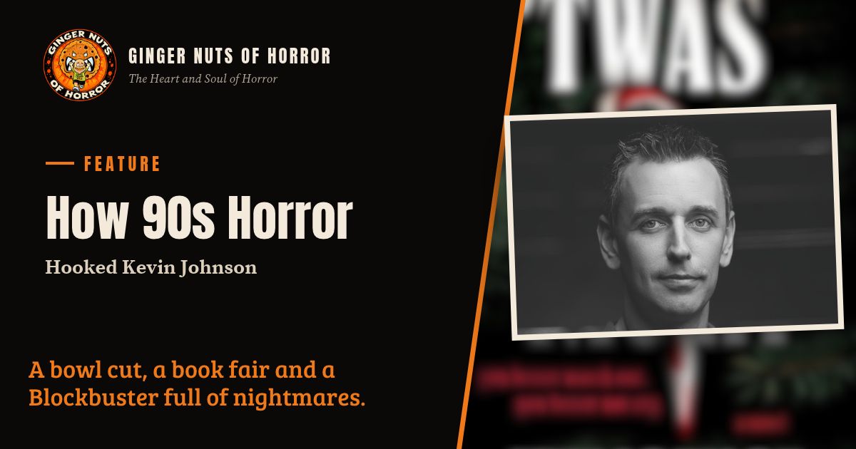 Ginger Nuts of Horror banner for Kevin Johnson's 90s horror childhood guest post