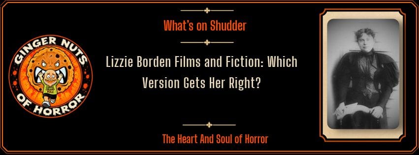 Ginger Nuts of Horror banner for Lizzie Borden Films and Fiction