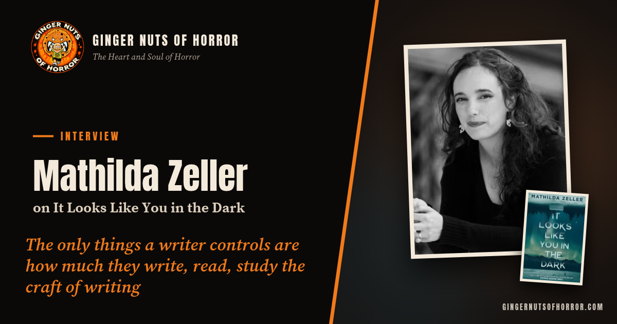 Ginger Nuts of Horror banner for It Looks Like You in the Dark interview with Mathilda Zeller