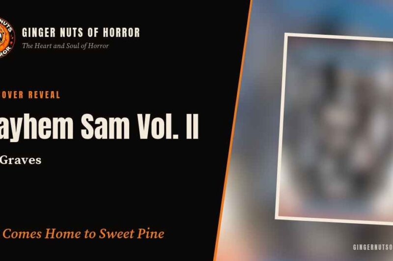 Mayhem Sam Vol. II Cover Reveal: Hell Comes Home to Sweet Pine