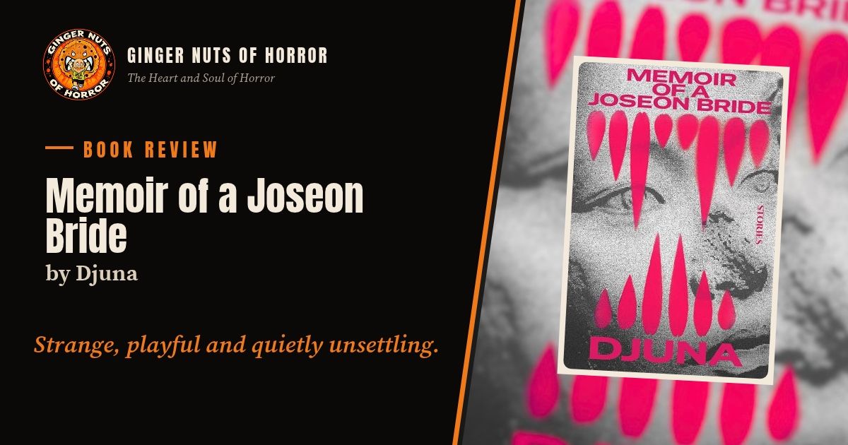 Ginger Nuts of Horror book review banner for Memoir of a Joseon Bride by Djuna