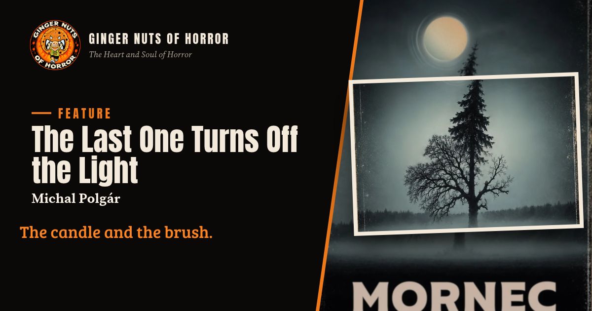 Ginger Nuts of Horror feature banner for The Last One Turns Off the Light by Michal Polgár