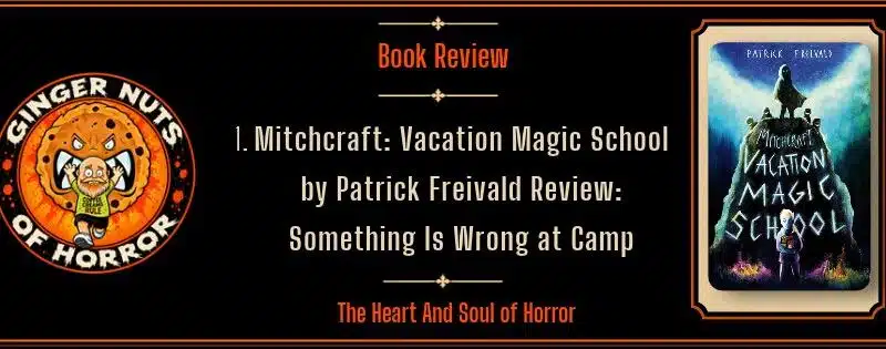 Mitchcraft: Vacation Magic School by Patrick Freivald Review: Something Is Wrong at Camp