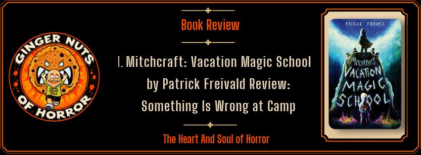 Ginger Nuts of Horror banner for Mitchcraft: Vacation Magic School by Patrick Freivald review