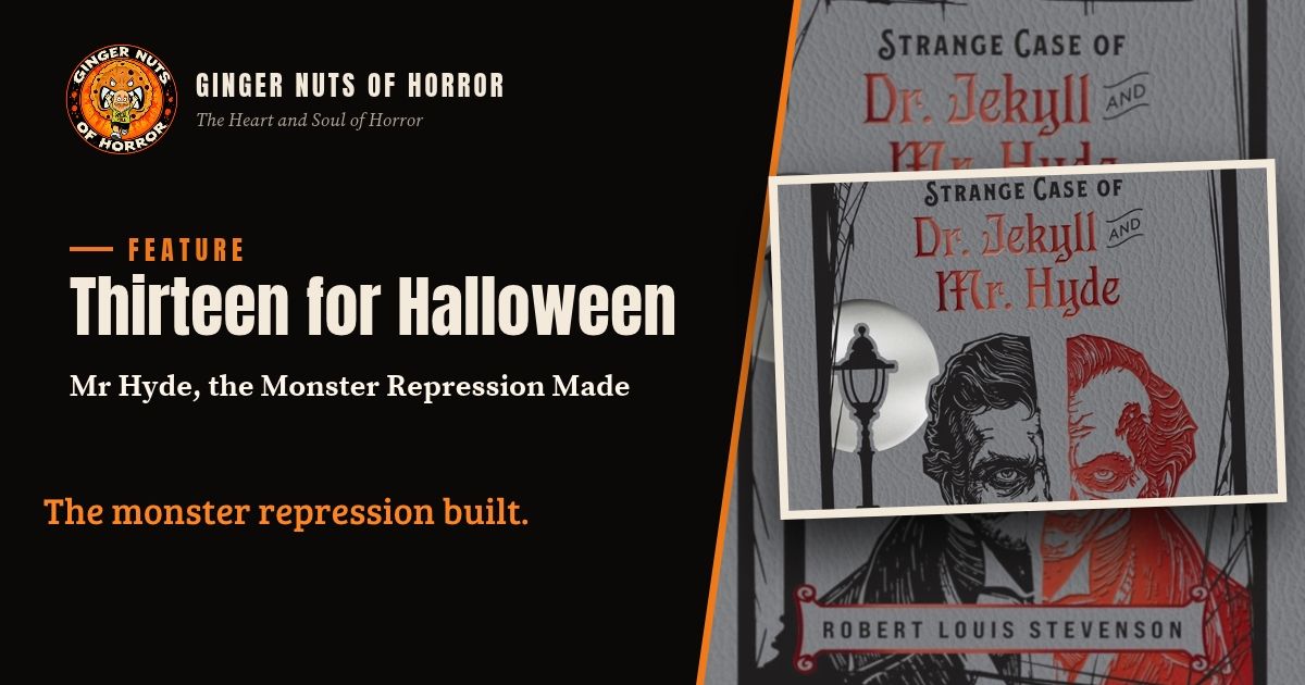 Ginger Nuts of Horror Thirteen for Halloween banner for Mr Hyde by George Daniel Lea