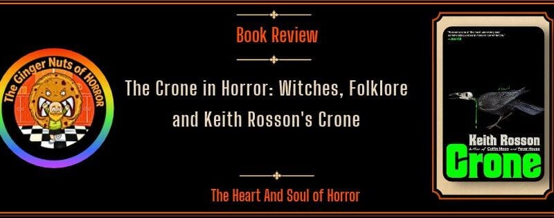 The Crone in Horror: Witches, Folklore and Keith Rosson’s Crone