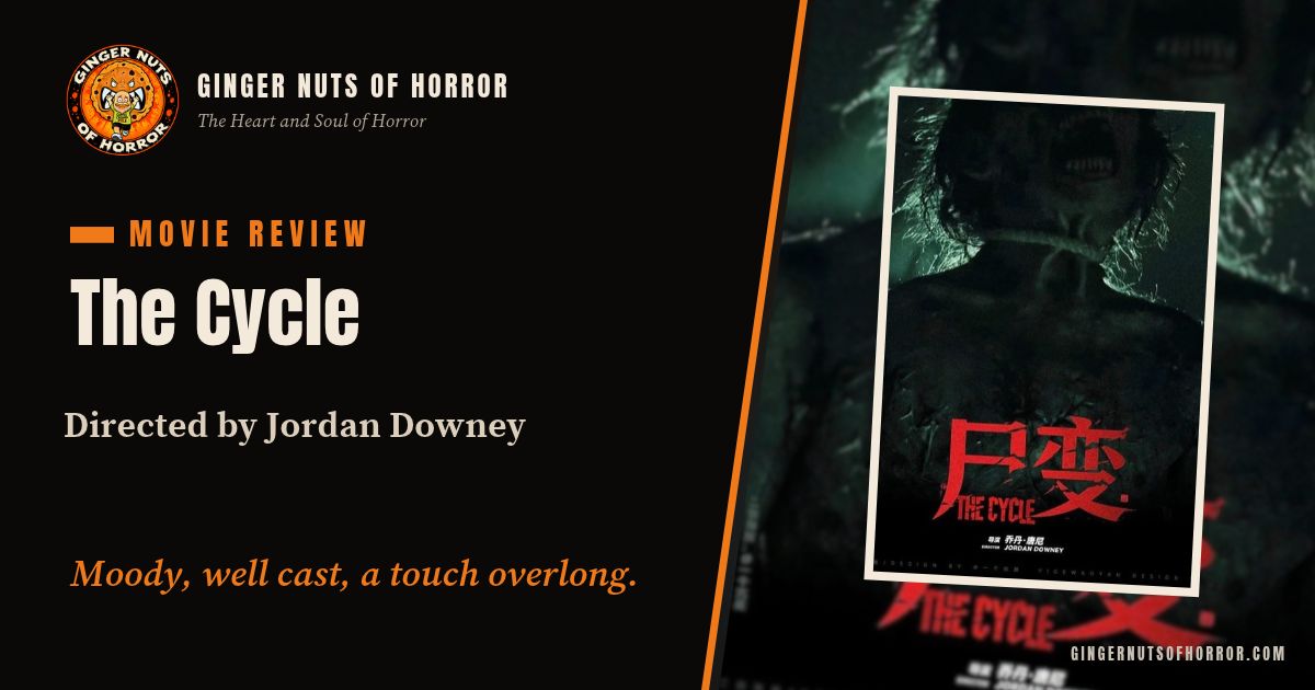 Ginger Nuts of Horror film review banner for The Cycle by Jordan Downey with the line Moody, well cast, a touch overlong.
