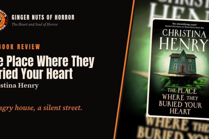 The Place Where They Buried Your Heart Review: Christina Henry’s Hungry House of Grief