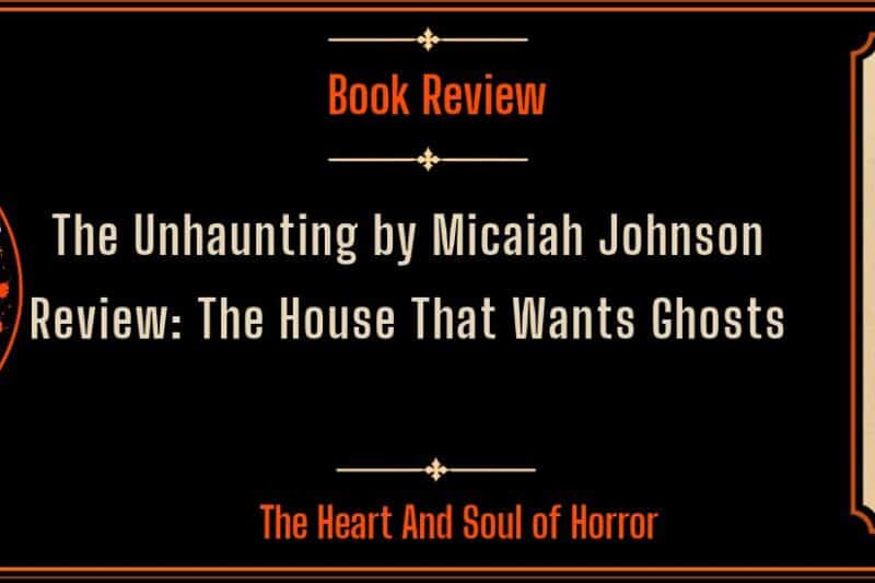The Unhaunting by Micaiah Johnson Review: The House That Wants Ghosts