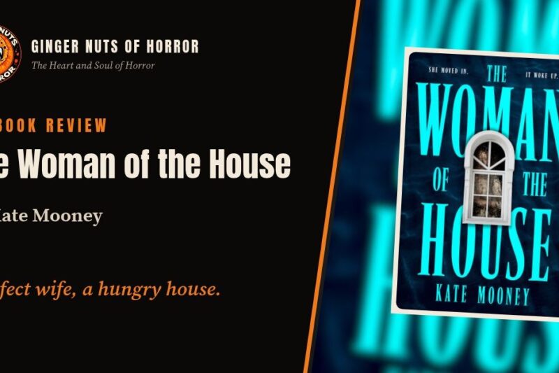 The Woman of the House by Kate Mooney Review: A Perfect Wife, a Hungry House