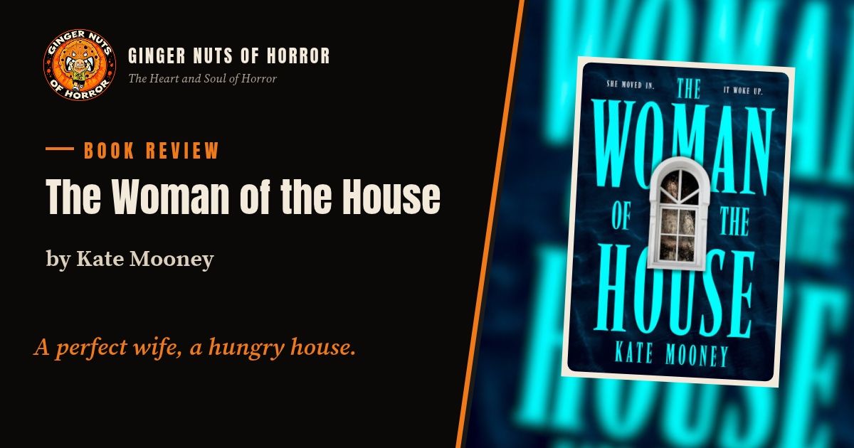 Ginger Nuts of Horror banner for The Woman of the House by Kate Mooney review