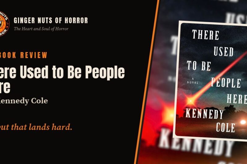 There Used to Be People Here by Kennedy Cole Review: Something Landed in Wenton
