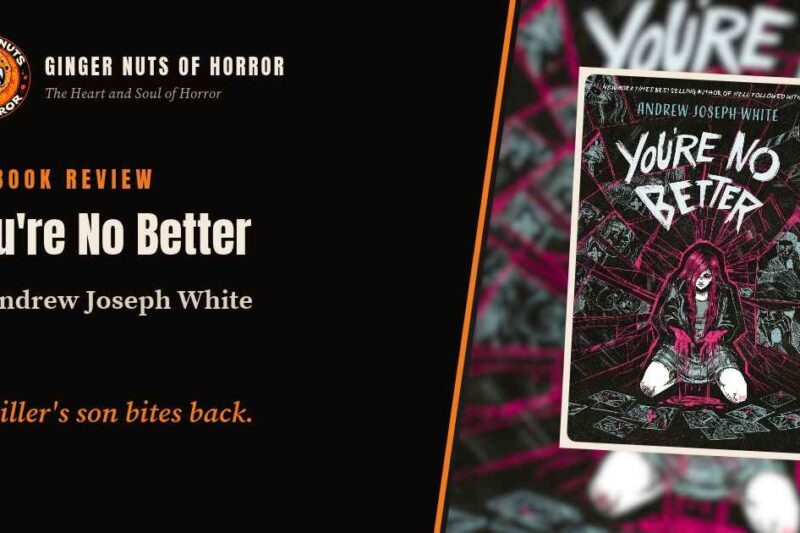 You’re No Better by Andrew Joseph White Review: Inheritance Is Not Destiny